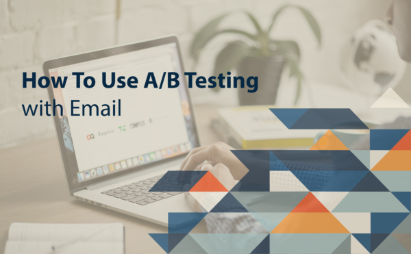 How to Use A/B Testing in Your Email Marketing